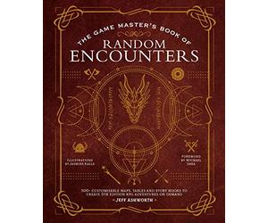 Game Master's Book of Random Encounters, The: 500+ customizable maps, tables and story hooks to create 5th edition adventures on demand
