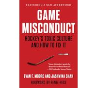 Game Misconduct: Hockey's Toxic Culture and How to Fix It