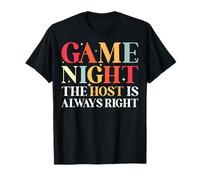 Game Night The Host is Always Right - Funny Board Game T-Shirt