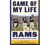 Game of My Life Rams: Memorable Stories of Rams Football
