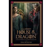 Game of Thrones: House of the Dragon: Inside the Dawn of the Targaryen Civil War
