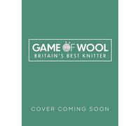 Game of Wool: How to get knitting, with 20 projects to create at home