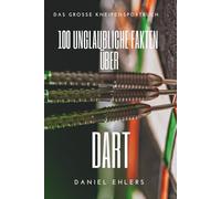 Game On: 100 unglaubliche Fakten über Dart