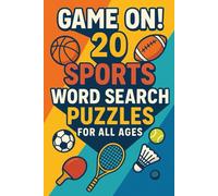 Game on! 20 Sports Word Search Puzzles For All Ages: 20 sports search puzzles for a fun time any time any place any where! (Game On! Sports Word Search Books)