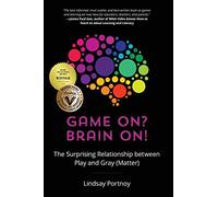 Game On? Brain On!: The Surprising Relationship between Play and Gray (Matter)