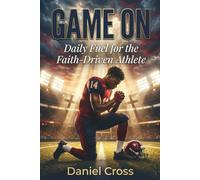 GAME ON: Daily Fuel for the Faith-Driven Athlete
