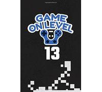 Game On Level 13: Gaming journal for a 13 year old, Game notebook for 13th birthday gift for boys