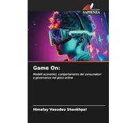Game On: Modelli economici, comportamento dei consumatori e governance nel gioco online