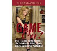 Game On!: What I Learned During My Time as the Shrink to the NY Jets - How to Achieve Anything You Want In Life!