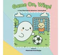 Game on, Wisp!: A cozy ghost sports adventure coloring book