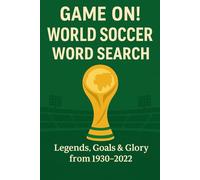 Game On! World Soccer Word Search: Legends, Goals & Glory (Game On! Sports Word Search Books)