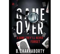 Game over : A Game They’ll Never Forget: A gripping crime thrillers (Crime Investigation Story)