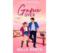 Game Over : An utterly unputdownable, sweet and spicy enemies-to-lovers cowboy romance