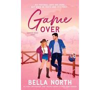 Game Over: An utterly unputdownable, sweet and spicy enemies-to-lovers cowboy romance (Oakwood Ranch)