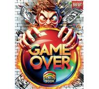 Game Over Coloring Book: Rage-Quit Edition: "Unleash Your Inner Gamer: A Humorous Journey Through Gaming's Most Explosive Moments"