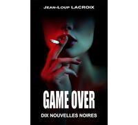 GAME OVER: Dix nouvelles noires
