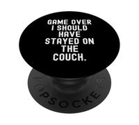 game over i should have stayed on the couch Gamer PopSockets Adhesive PopGrip