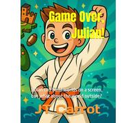 Game Over, Julian!: Julian can build worlds on a screen, but what about the world outside?: 1 (Trendy Tales)