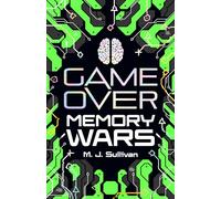 Game Over: Memory Wars - The Epic Sequel to Game Over: Rise of The Raid Mob Pefect for Ages 12+ and Fans of Ready Player One