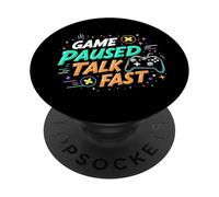 Game Paused Talk Fast - Gamer PopSockets Adhesive PopGrip