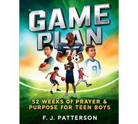 Game Plan: 52 weeks of Prayer and Purpose for Teen Boys