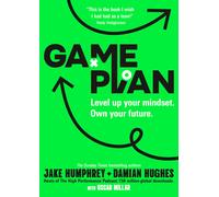 Game Plan: Level Up Your Mindset. Own Your Future by Jake Humphrey & Damian Hughes