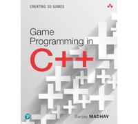 Game Programming in C++ – Creating 3D Games (Game Design)