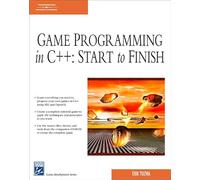 GAME PROGRAMMING IN C++: STARTTO FINISH (Game Development Series)