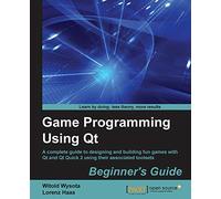 Game Programming Using Qt: Beginner's Guide