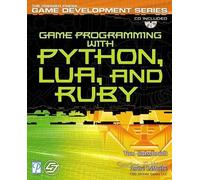 Game Programming with Python, Lua, and Ruby (Game Development)
