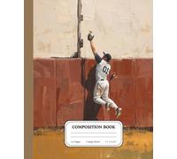 Game Saving Catch Baseball Notebook | Outfield Wall Play Sports Journal | Athlete Composition Book for School Practice and Fans: Clean lined pages ... reflection, planning, and creative expression