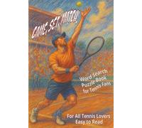Game, Set, Match!: Word Search Puzzle Book for Tennis Lovers: 6x9 inches | Easy to Read, For All Tennis Lovers | 55 Puzzles | Celebrates the legends, champions, and rising stars of tennis