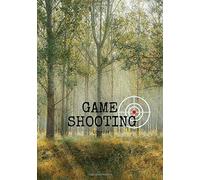 Game Shooting Logbook: Record Book, Journal, Notebook | Record Shoot Days For Species: Turkeys, Pheasant, Game, Rabbits, Partridge, Woodcocks, And ... Gift 122 Pages: Volume 4 (Outdoor Sports)