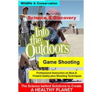 Game Shooting - Professional Instruction on Bow & Firearm Safety plus Shooting Techniques