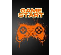 Game Start: Gaming Notebook for Boys, Teens & Gamers - 110 Pages of Blank Paper for Notes, Sketches and Game Strategies
