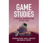 Game Studies : A Critical Introduction to the Field