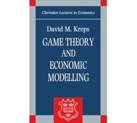 Game Theory And Economic Modelling – Clarendon Lectures In Economics