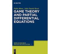 Game Theory and Partial Differential Equations: 31 (De Gruyter Series in Nonlinear Analysis & Applications, 31)