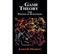 Game Theory for Political Scientists