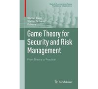 Game Theory for Security and Risk Management by Stefan Rass, ... - 9783319752679
