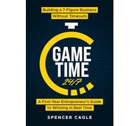 Game Time 24/7: Building a 7-Figure Business Without Timeouts