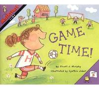 Game Time!: An Engaging Picture Book Teaching Time Through Soccer for Children (Ages 6-10) (MathStart 3)