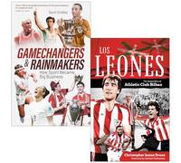 Gamechangers and Rainmakers How Sport Became Big Business By David Stubley & Los Leones The Unique Story of Athletic Club Bilbao By Christopher James Evans 2 Books Collection Set