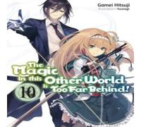 Gamei Hitsuji The Magic in this Other World is Too Far Behind Volume 10 (Light Gamei Hitsuji Multicolor