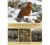 Gamekeeping: An Illustrated History by David S. D. Jones (2014-11-01)