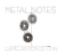 Gamelan Son of Lion - Metal Notes
