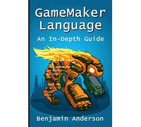 GameMaker Language: An In-Depth Guide [Soft Cover] - Paperback / softback NEW An