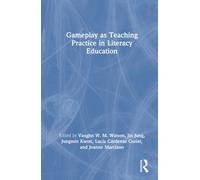 Gameplay as Teaching Practice in Literacy Education