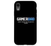 Gamer Dad Don't Make Me Pause My Game Fathers Day Gaming Case for iPhone XR
