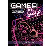 Gamer Girl: A Coloring Book for Girls Who Love Gaming